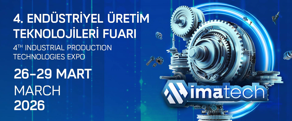 IMATECH Endüstriyel Üretim Teknolojileri Fuarı