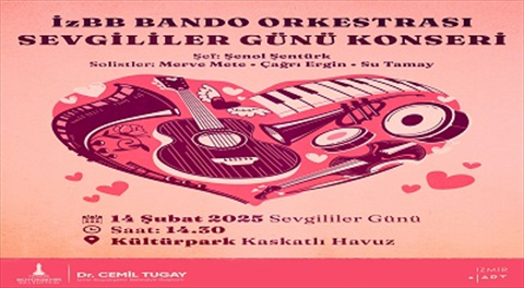 İZBB BANDO ORKESTRASI SEVGİLİLER GÜNÜ KONSERİ fotoğrafı